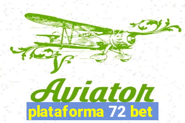 plataforma 72 bet